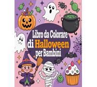 Libro da Colorare di Halloween per Bambini: Disegni Semplici con Linee Spesse per Bambini da 3 a 8 Anni: Zucche, Streghe e Mostri Carini in un Divertente Libro di Attività per i Più Piccoli.