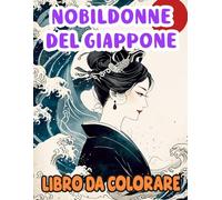 Libro Da Colorare Di Nobildonne Del Giappone: Pagine Delle Graziose E Influenti Donne Giapponesi Dell'era Heian Ed Edo In Eleganti Kimono | Disegni ... Stress | Bambini Adulti Adolescenti Anziani