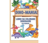 Libro da Colorare Dinosauri per Bambini - DinoMania!