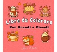Libro da Colorare Dolcemente a casa tua:: Disegni Facili e Rilassanti per Bambini e Adulti, Perfetto per Liberare la Mente e Godersi la Stagione o un regalo perfetto per qualcuno di speciale