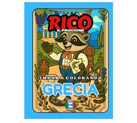 LIBRO DA COLORARE EDUCATIVO - "I viaggi di Rico il Procione" - GRECIA - Edizione Europa