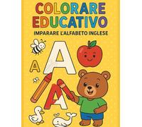 Libro da Colorare Educativo per Imparare l'Alfabeto in Inglese: ABC Coloring Book for Kids