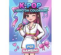 Libro da Colorare K-Pop: Oltre 60 Illustrazioni Facili E Allegre Ispirate Alla Musica Coreana Per Bambini E Ragazzi