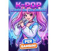 Libro da Colorare K-Pop: Oltre 60 Illustrazioni Tenere Con Moda Scenica, Accessori Musicali E Atmosfere Allegre Per Ragazzi