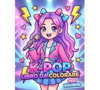 Libro da Colorare K-Pop: Oltre 60 Scene Carine E Moderne Con Moda, Microfoni, Stelle E Atmosfere Da Spettacolo