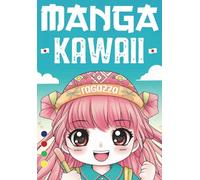 Libro da colorare Kawaii per bambini: Adorabile libro da colorare Kawaii Manga per ragazze
