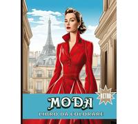 Libro da Colorare Moda: Divertenti disegni retrò, da look casual a creazioni eleganti e raffinate, ideali per adulti, anziani, adolescenti e ragazze per momenti di relax.