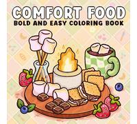 Libro da colorare per adulti su cibo confortevole: spuntini deliziosi ma semplici, pasti accoglienti e deliziosi motivi alimentari - opere d'arte ispiratrici per rilassarsi e rilassarsi, benvenuto aut