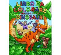 Libro da colorare per bambini: con Piko e i dinosauri: Colora, scopri e divertiti con Piko e gli amici preistorici!