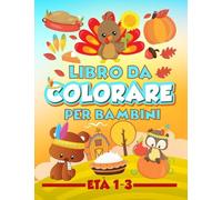 Libro da colorare per bambini età 1-3: 35 splendide illustrazioni con tema autunno per bimbi da 1 a 3 anni