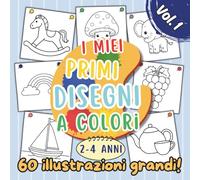 Libro da colorare per bambini "I miei primi disegni a colori", dai 2 ai 4 anni: illustrazioni semplici e grandi dai contorni ben definiti a tema ... su un solo lato con pagina salvacolore!