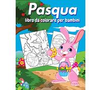 Libro da colorare per bambini pasqua: 100 pagine libro da colorare con tantissimi disegni , idea regalo per ragazzo o ragazza