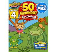 Libro da Colorare per Bambini: The Brainrots - Volume 4 [Nuova Edizione 2026 - Rivista e Ampliata]: Super Album con 50 personaggi Virali Italian ... del Club e Contest "Crea il Tuo Brainrot"