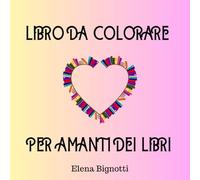 Libro da colorare per gli amanti dei libri: Elimina lo stress colorando