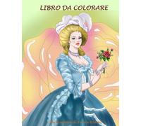 Libro da colorare: Principesse, dame e regine