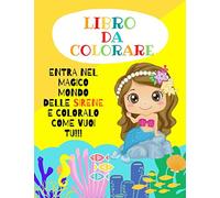 Libro da colorare: Sirene: Un fantastico album per bambini, facile da colorare, con pagine bellissime, immagini uniche con retro bianco per non ... li farà divertire, ottimo come idea regalo