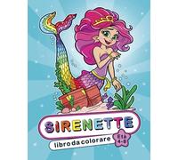 Libro da colorare Sirenette: 30 sirene bellissime da colorare per il divertimento e il relax di bambine e bambini di 4-8 anni.