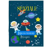 Libro da colorare spaziale Per bambini: Outer Space Coloring con Space Monsters, Rockets, Spaceships Planets, Astronauts e altro! | Divertente e perfetto. 4-8