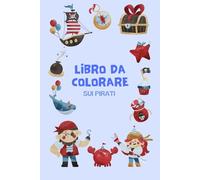 LIBRO DA COLORARE: Sui Pirati