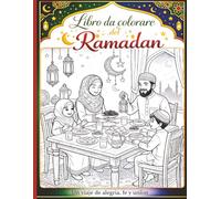 Libro da colorare sul Ramadan per bambini: Divertenti e semplici disegni islamici da colorare con moschee, lanterne, mezzeluna e scene dell'Eid | Il regalo perfetto per bambini e bambine