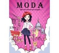 Libro da colorare sulla moda per ragazze dagli 8 ai 12 anni: Splendido libro da colorare di bellezza, stile e design della moda per bambini, ragazze e adolescenti (Libri da colorare per bambini)