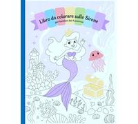 Libro da colorare sulle sirene per bambini dai 4 anni in su: Disegni semplici e belli, audaci e unici.