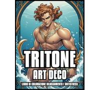 LIBRO DA COLORARE TRITONE ART DECO RELAX E SOLLIEVO DELLO STRESS: Meryboy Illustrazioni di creature marine mitiche e magiche per adulti e adolescenti ... per donne e ragazze | 60 PAGINE DA COLORARE