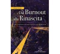 LIBRO DAL BURNOUT ALLA RINASCITA - SIMONE PALMA