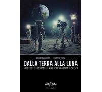 LIBRO DALLA TERRA ALLA LUNA - GIANLUCA LAMBERTI - UMBERTO VISANI