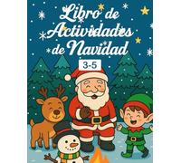 Libro de Actividades de Navidad 3-5 años: Libro de Actividades y Colorear de Navidad para Niños 3-5 años con Juegos, Números, Laberintos y Personajes Navideños Divertidos