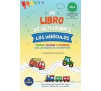 Libro de actividades: LOS VEHICULOS 2. Emergencias, construcción y viajar: TRAZAR, ESCRIBIR Y APRENDER CON LOS MEDIOS DE TRANSPORTE. Actividades educativas para niños de 3 a 5 años