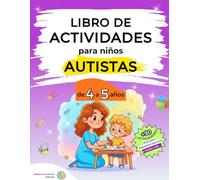 Libro de Actividades para niños Autistas de 4 a 5 años: Ejercicios para estimular la atención, la motricidad fina y las emociones, pensados para niños neurodivergentes