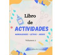 Libro de actividades para niños de 3 a 6 años manualidades creativas, letras y juegos (volumen 2): Actividades educativas y divertidas para estimular ... y disfrutar tiempo de calidad en familia.