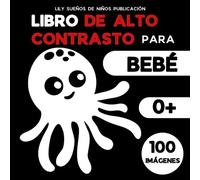 Libro de Alto Contraste para Bebé: 100+ Blanco y Negro Simples Imágenes para Estimular la Vista de Recién Nacidos: Regalo Idea Juego para Bebé