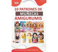 Libro de amigurumis: Libros de amigurumis para tejer de muñecas en español con 10 patrones únicos Paso a Paso