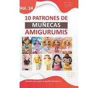 Libro de amigurumis: Libros de amigurumis para tejer de muñecas en español con 10 patrones únicos Paso a Paso
