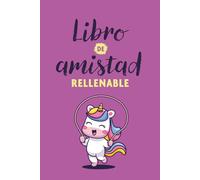 Libro de amistad rellenable "Unicornio": Un diario divertido para rellenar con los amigos - ideal para niños de 6 a 12 años