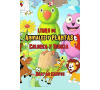 LIBRO de Animales y Plantas; Colorea y Dibuja: Cuaderno de actividades infantiles