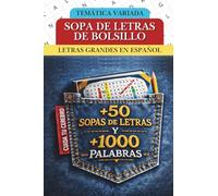 Libro de Bolsillo 4x6 Pulgadas, Sopas de Letras en Español, Letra Grande, +1000 Palabras, +50 Sopas para Adultos, Jóvenes y Mayores, Ejercita Memoria ... Mentales, Vocabulario para Todas las Edades