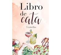 Libro de cata: Cuaderno para anotar catas de vinos, bebidas y alimentos · Diario de degustación para sommeliers, foodies y amantes de la gastronomía · Ideal como regalo gastronómico