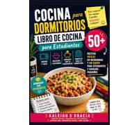 Libro de cocina de dormitorio: 50+ recetas fáciles de microondas y sin equipo para estudiantes y vida en espacios reducidos