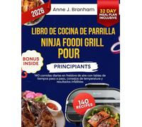 Libro de cocina de parrilla Ninja Foodi para principiantes: comidas diarias en freidora de aire con tablas de tiempos paso a paso, consejos de temperatura y resultados infalibles