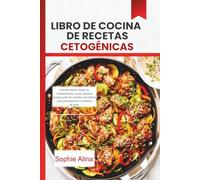 Libro de cocina de recetas cetogénicas 2026: Comidas fáciles bajas en carbohidratos, cenas rápidas y preparación de comidas saludables para principiantes y pérdida de peso