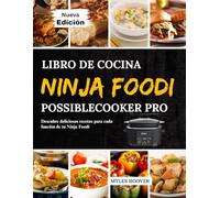 Libro De Cocina Ninja Foodi PossibleCooker Pro: Descubre deliciosas recetas para cada función de tu Ninja Foodi