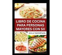 LIBRO DE COCINA PARA PERSONAS MAYORES CON SII: Recetas sencillas y nutritivas diseñadas para proporcionar bienestar, sabor y salud digestiva.