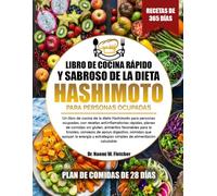 LIBRO DE COCINA RÁPIDO Y SABROSO DE LA DIETA HASHIMOTO PARA PERSONAS OCUPADAS: Un libro de cocina de la dieta Hashimoto para personas ocupadas, con ... alimentos favorables para la tiroide....
