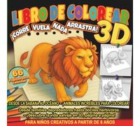 LIBRO DE COLOREAR 3D: ¡Corre, Vuela, Nada y Arrastra!: 66 Animales Asombrosos para Colorear + Página Extra - Aventura de Jungla, Océano y Vida Salvaje para Niños a Partir de 6 Años