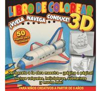 Libro de Colorear 3D - ¡Vuela Navega Conduce!: Colorea y Explora 50 Vehículos Increíbles - Para Niños de 5 a 8 Años