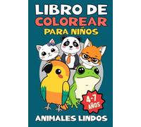 Libro De Colorear Animales Lindos para niños de 4-7 años: 50 dibujos fáciles, divertidos y bonitos para niños pequeños