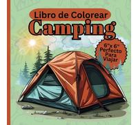 Libro de Colorear: Camping | 6" x 6" Mini Libro de Colorear Para Niños o Adultos | Bello Libro con Deseños Simples | Perfecto Para Entretener Los Niños Durante Los Viajes.